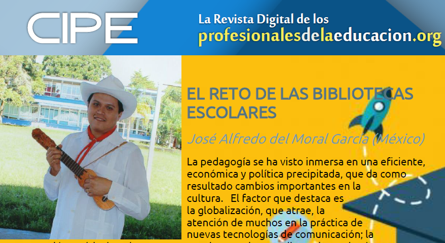 EL RETO DE LAS BIBLIOTECAS ESCOLARES José Alfredo del Moral García (México)